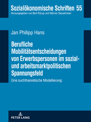 cover image of Berufliche Mobilitaetsentscheidungen von Erwerbspersonen im sozial- und arbeitsmarktpolitischen Spannungsfeld